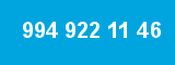 994 922 11 46